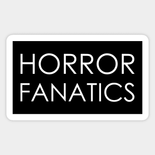 horror fanatics Magnet